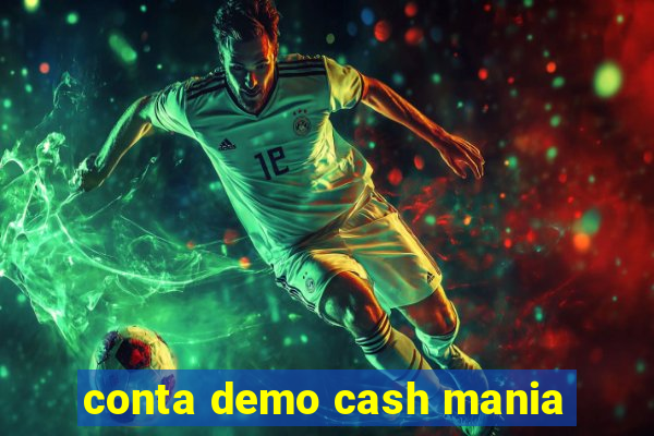 conta demo cash mania